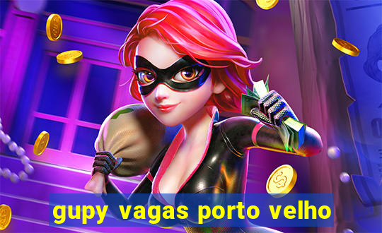 gupy vagas porto velho